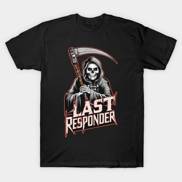 Last Responder Grim Reaper Design T-Shirt by TF Brands